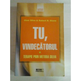   TU,  VINDECATORUL * Terapie prin metoda  SILVA  -  Jose  SILVA  &  Robert B. STONE 